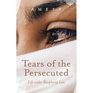 Tears of the Persecuted: Life under Blasphemy Law -- Ameer